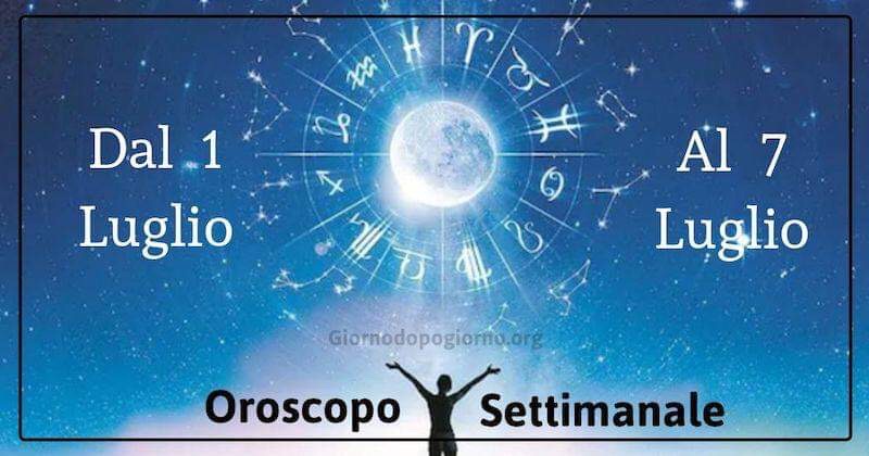 Oroscopo settimanale dal 1 al 7 Luglio