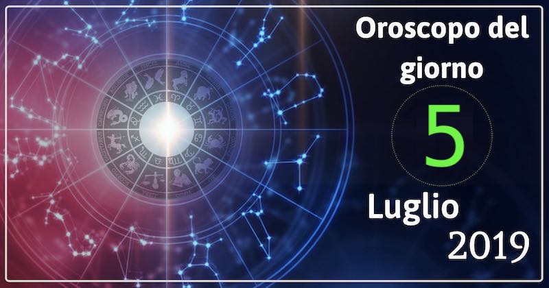 oroscopo 5 luglio 2019