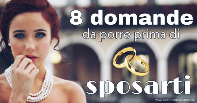 8 domande da fare prima di sposarti