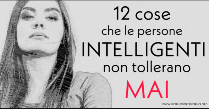 Cosa non riescono a tollerare le persone intelligenti