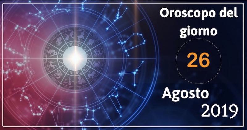 oroscopo-26-agosto-2019
