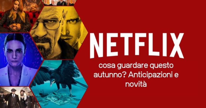 Netflix, cosa guardare questo autunno