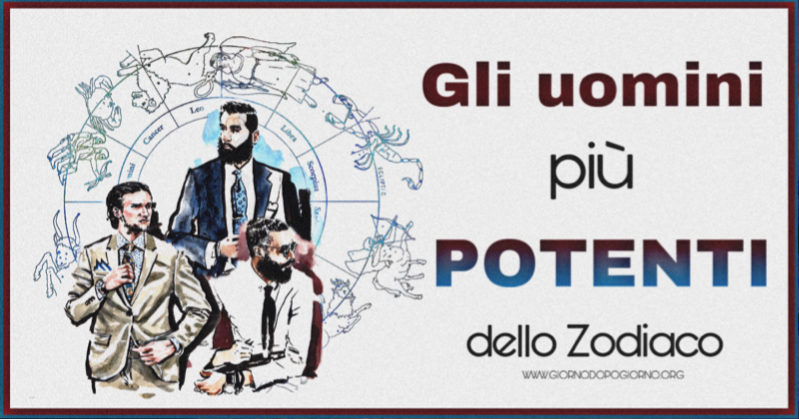 Gli uomini più potenti dello Zodiaco