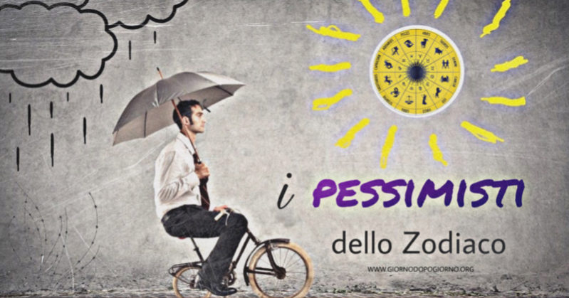 I segni più pessimisti dello Zodiaco