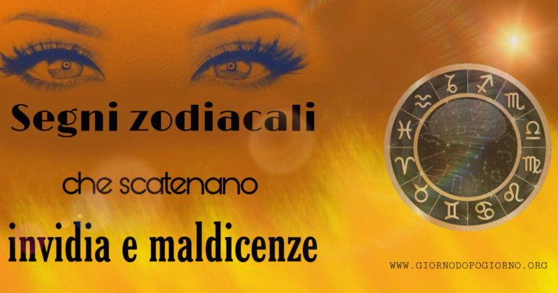 Segni zodiacali che scatenano invidia e maldicenza negli altri