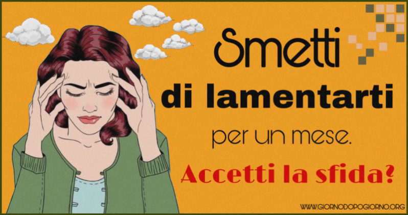 Accetta la sfida e smetti di lamentarti per un mese