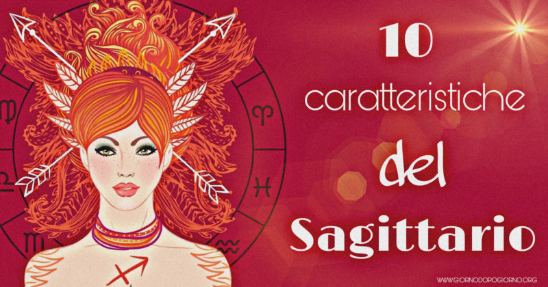 10 caratteristiche del Sagittario da non dimenticare mai