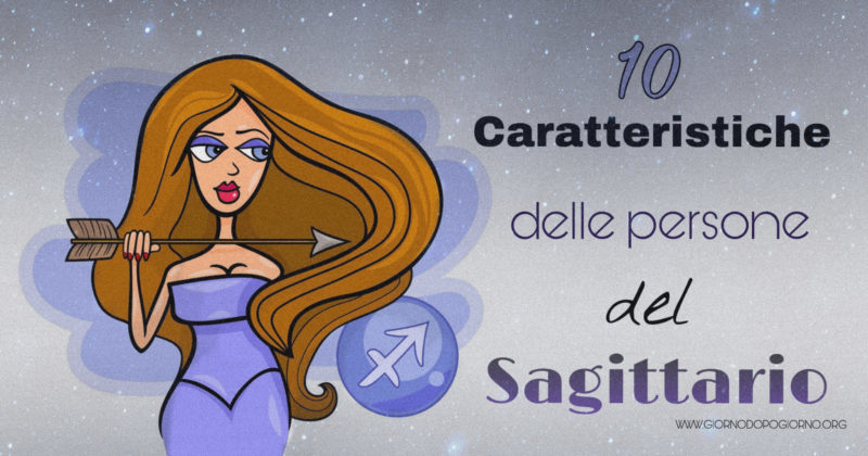 10 caratteristiche delle persone del Sagittario
