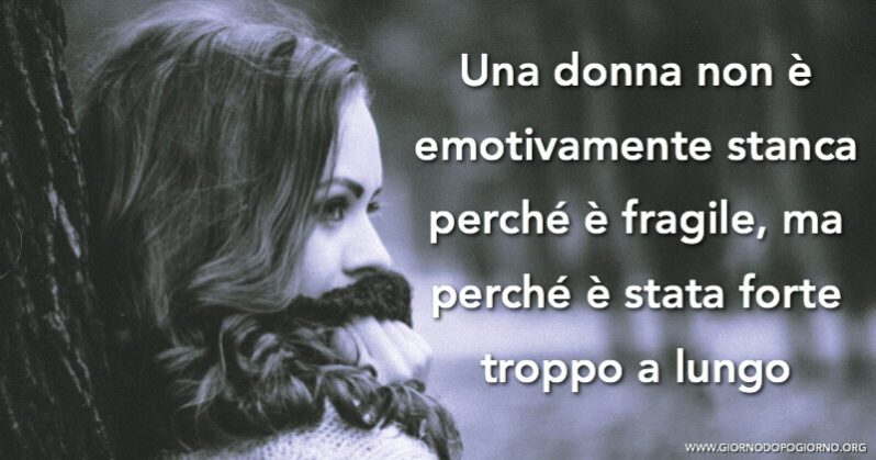 Perché una donna è emotivamente stanca? Per questi 6 motivi