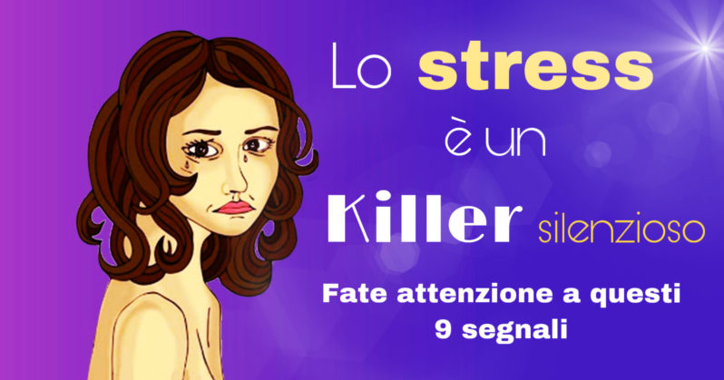 Lo stress è un killer silenzioso. 9 segnali da non sottovalutare