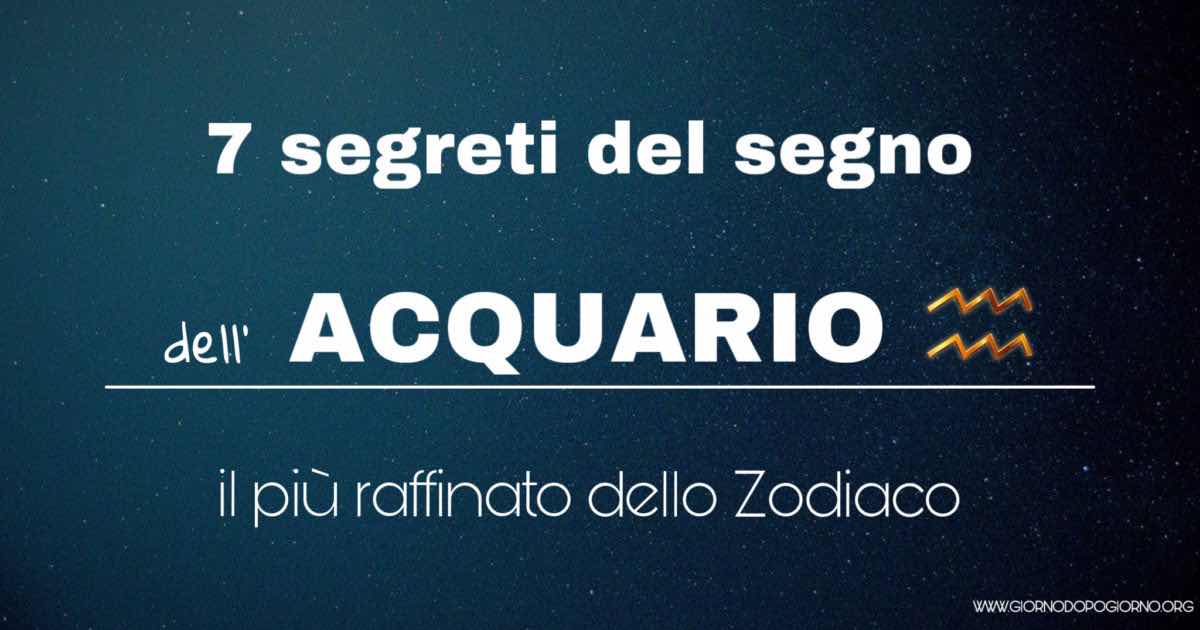 7 segreti del segno dell’Acquario