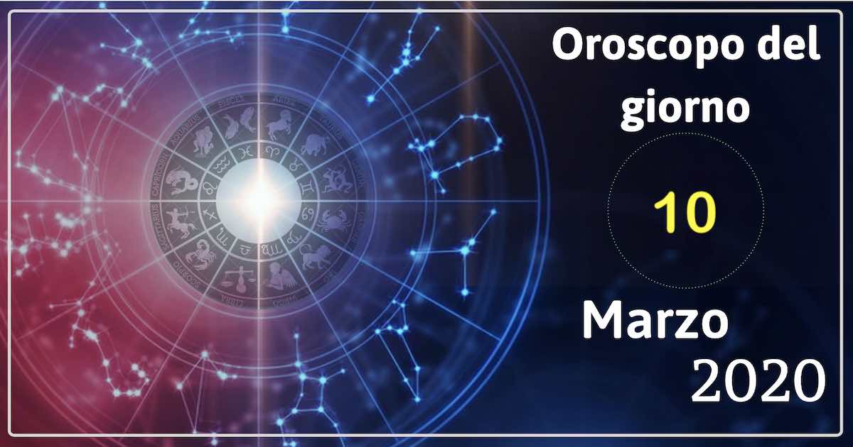 oroscopo 10 marzo