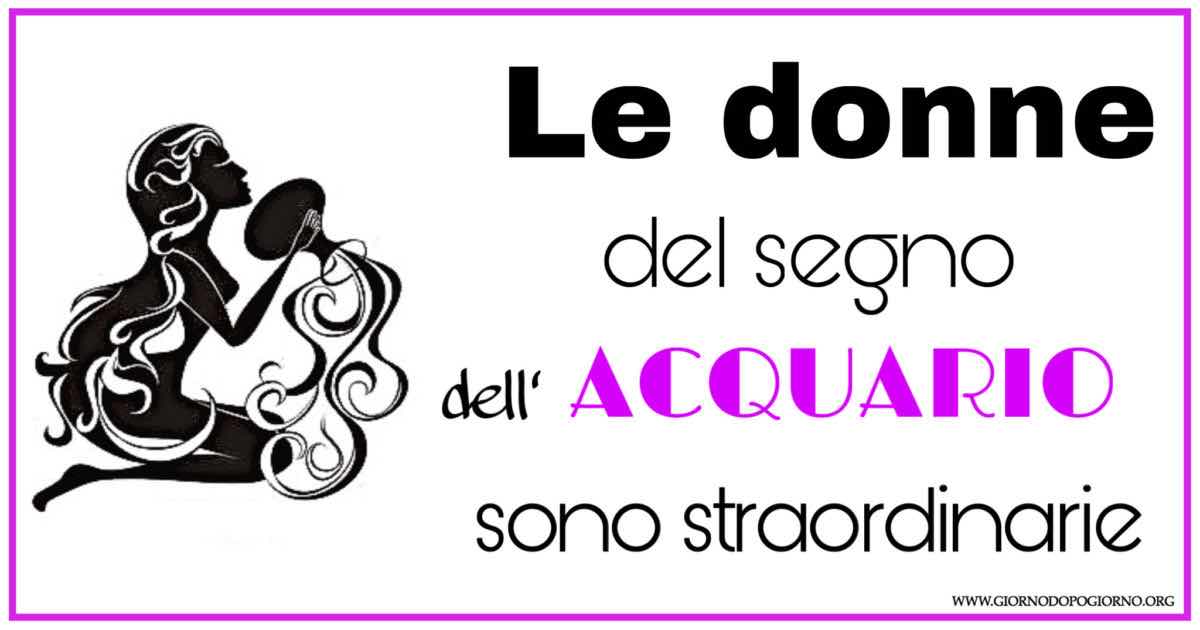 La donna del segno dell’Acquario è straordinaria