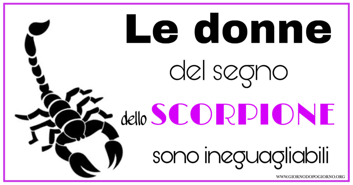 La donna del segno dello Scorpione è ineguagliabile
