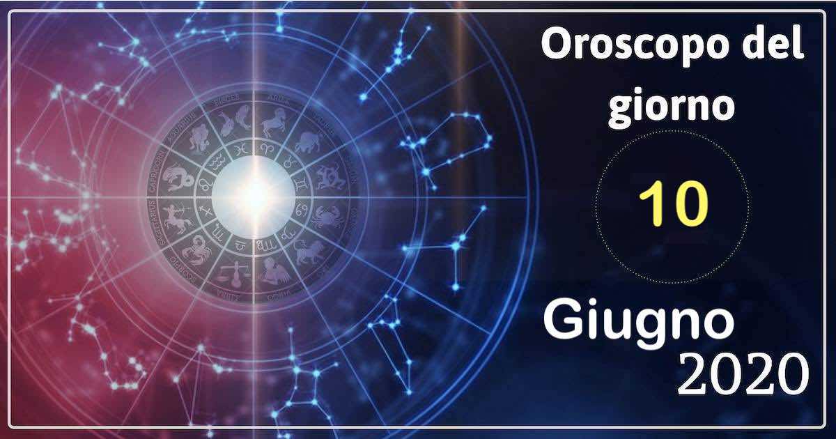 oroscopo 10 giugno