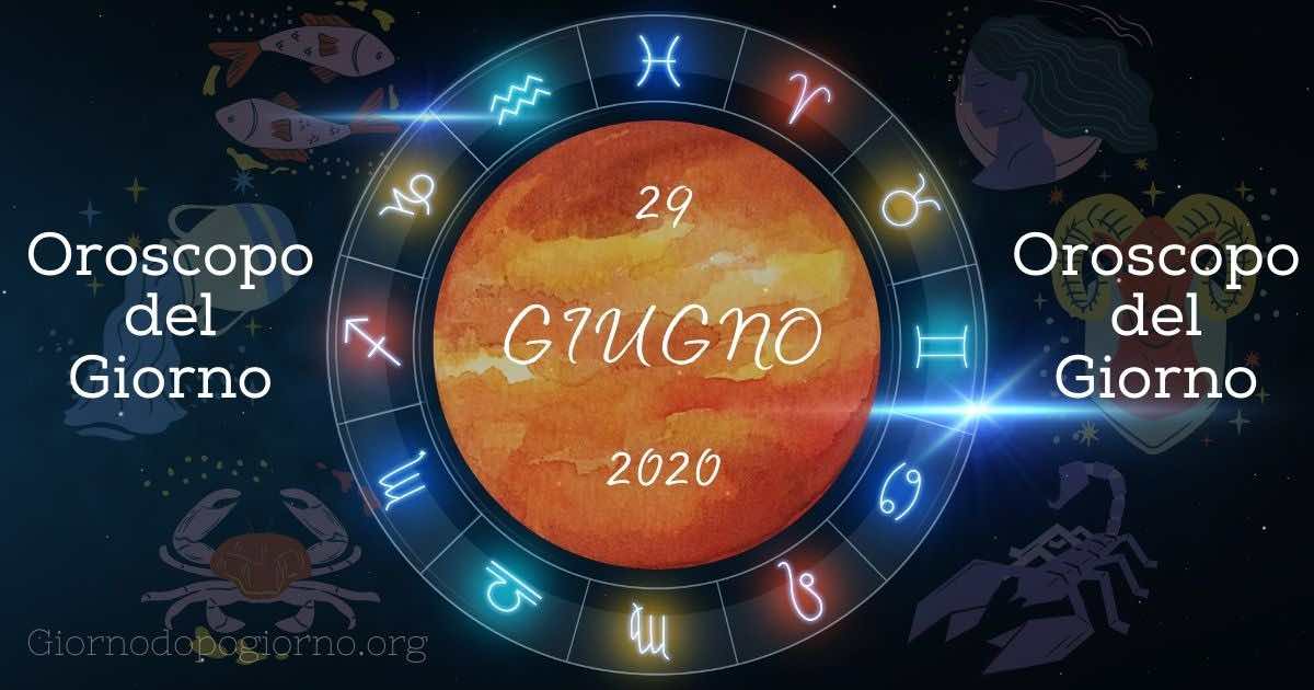 oroscopo del 29 giugno