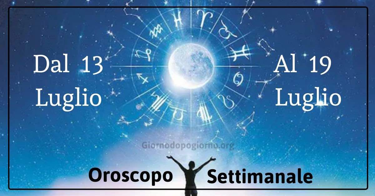 Oroscopo settimanale dal 13 al 19 Luglio