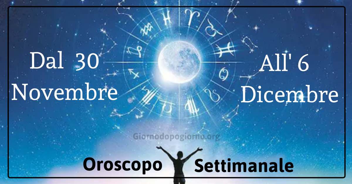Oroscopo settimana dal 30 all'6 dicembre 2020