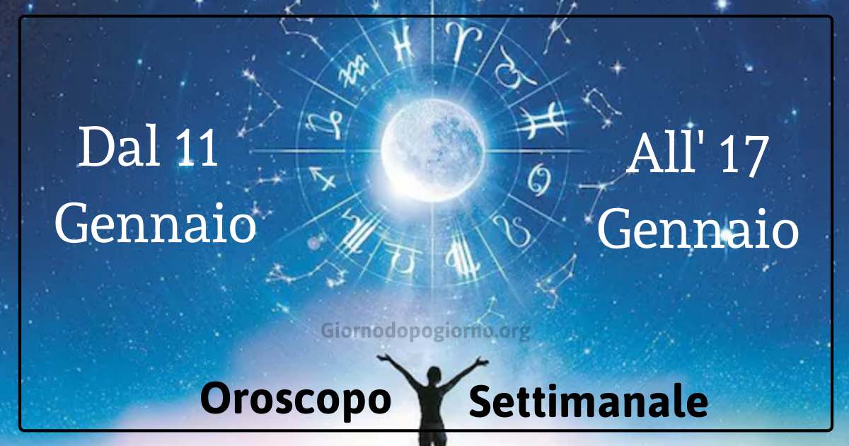 Oroscopo settimanale dall’ 11 al 17 Gennaio 2021