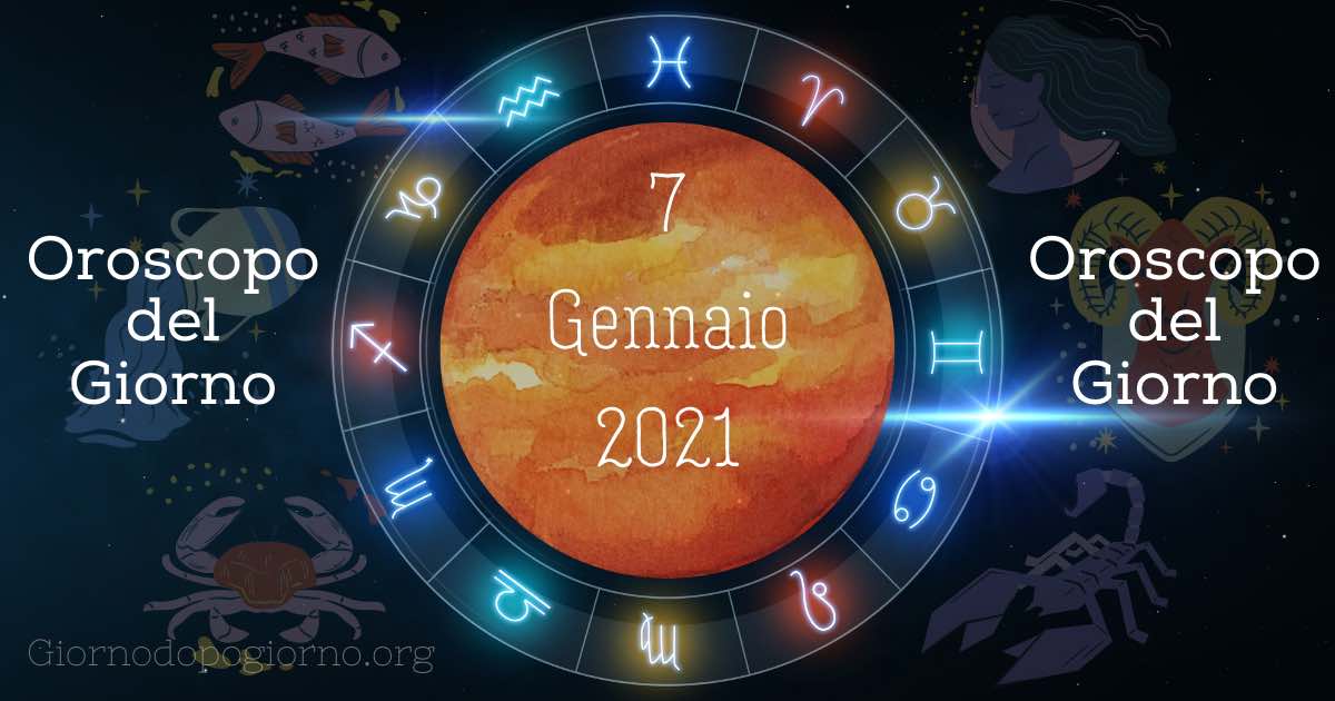oroscopo del 7 gennaio 2020